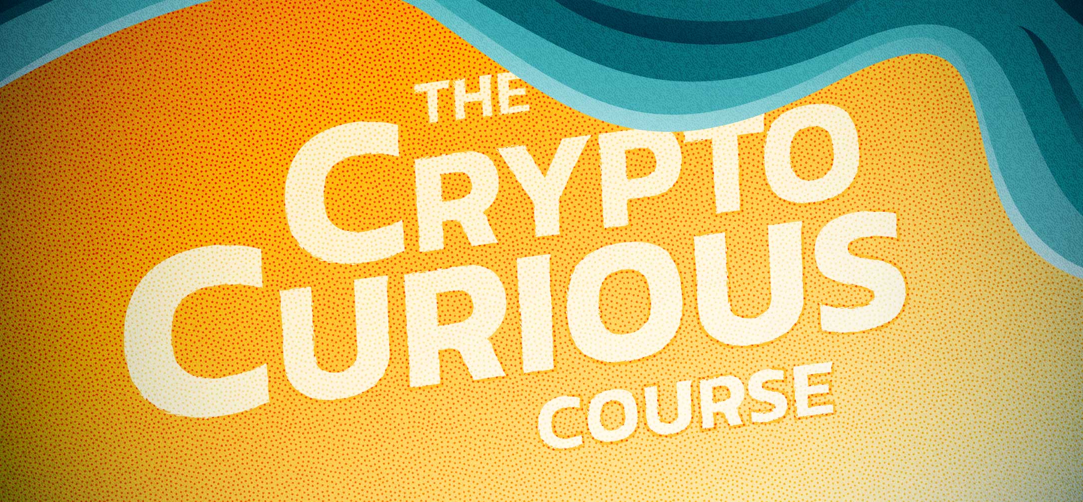 The Crypto Curious Course Part Two
